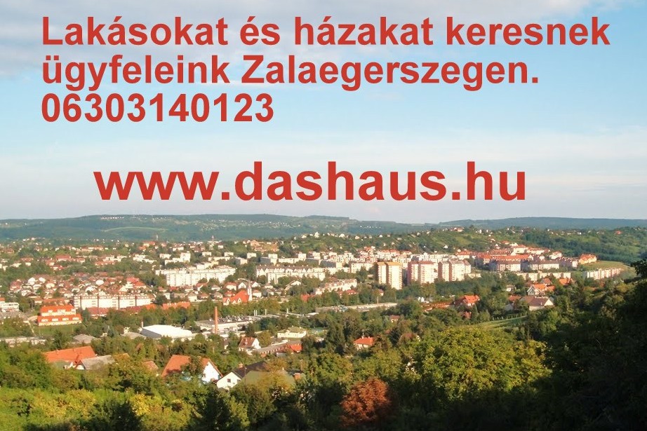 Zala megyei, Zalaegerszegi ingatlanpiac, eladó lakás, ház, ingatlan. www.m.dashaus.hu Zala megyei, Zalaegerszegi ingatlanpiac, eladó lakás, ház, ingatlan. www.m.dashaus.hu
