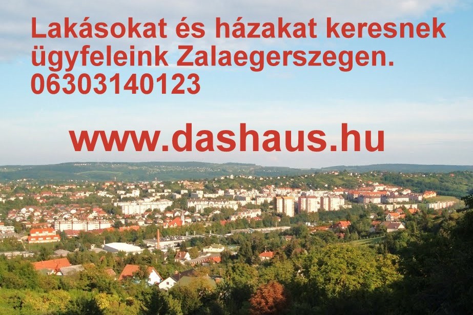 Eladó lakás, családi ház, Ingatlan Zalaegerszeg - www.dashaus.hu. Ingatlanárak, Ingatlanpiac Eladó lakás, családi ház, Ingatlan Zalaegerszeg - www.dashaus.hu. Ingatlanárak, Ingatlanpiac