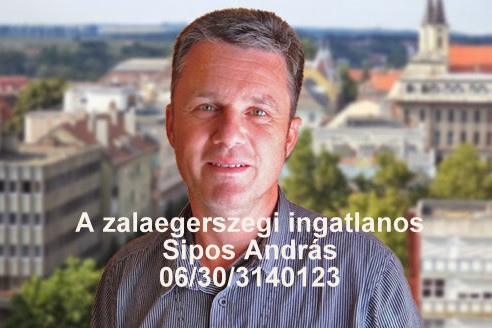 Eladó lakás, ház, Ingatlan Zalaegerszeg, zala megye. Ingatlan árak, lakáspiac, Sipos András Ingatlanközvetitő Eladó lakás, ház, Ingatlan Zalaegerszeg, zala megye. Ingatlan árak, lakáspiac, Sipos András Ingatlan